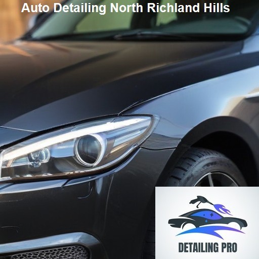 Why North Richland Hills Trusts Our Auto Detailing Expertise - Dallas Elite MobileAuto Detailing North Richland Hills